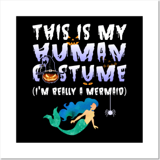 This Is My I'm Human Costume Mermaid Halloween Posters and Art